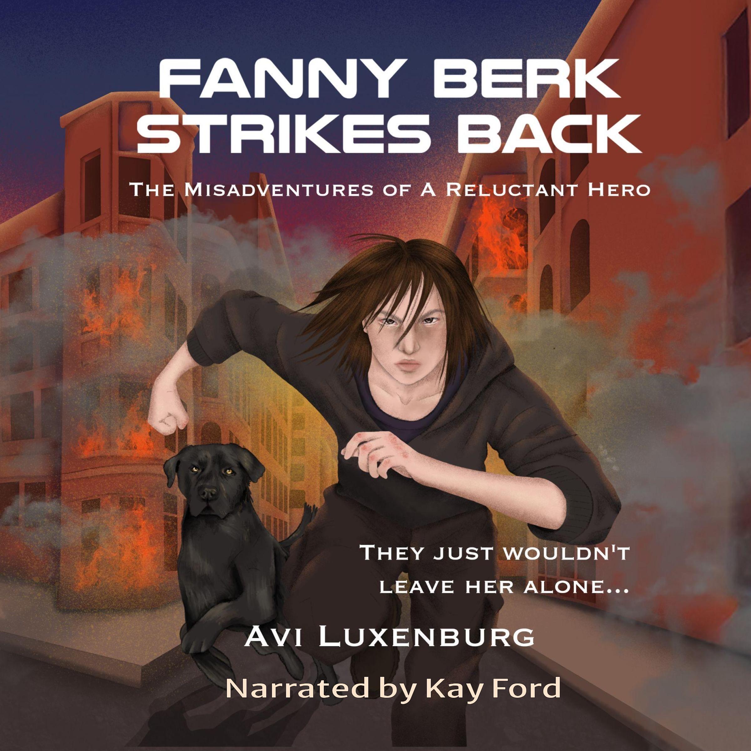 Fanny Berk Strikes Back: The Misadventures of a Reluctant Hero