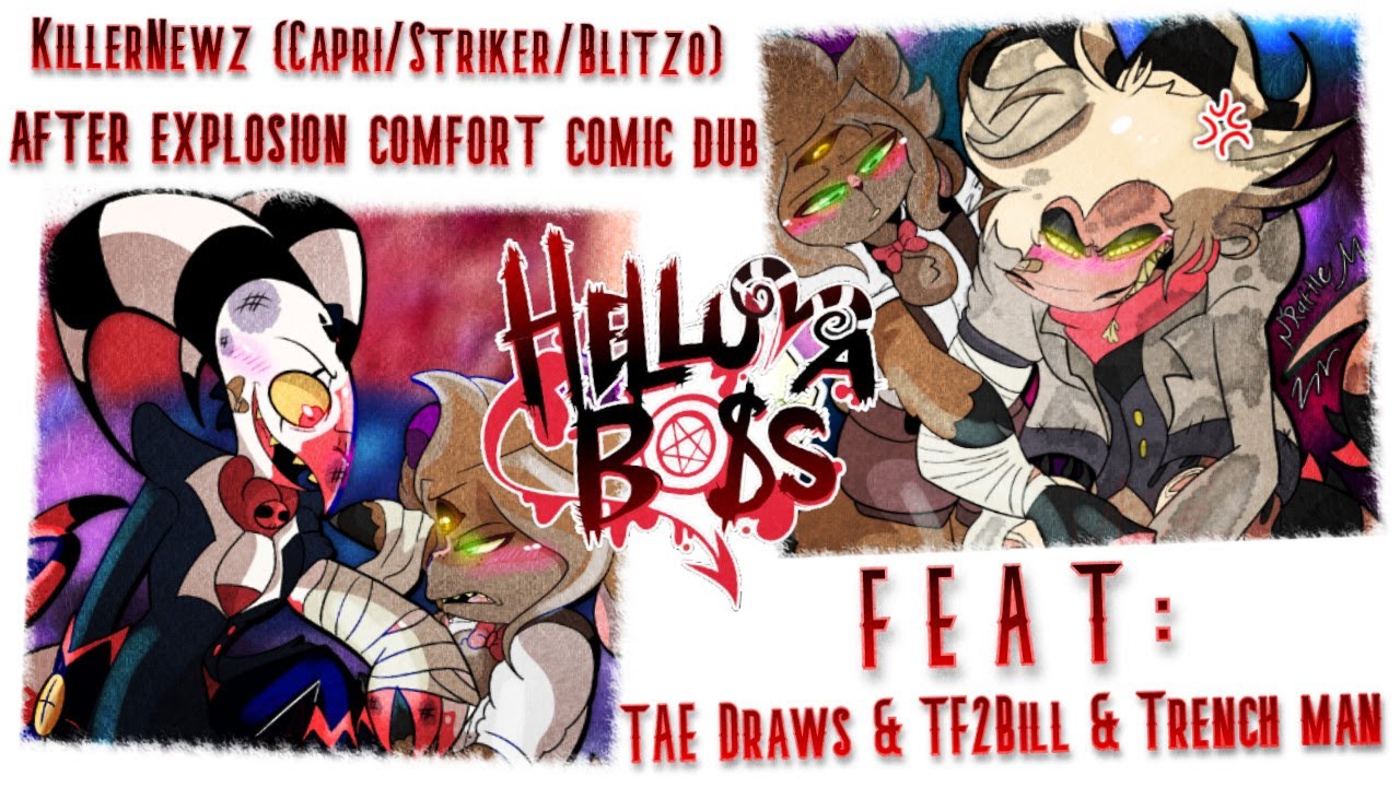After Explosion Comfort: COMIC DUB *HELLUVA BOSS AU* *CAPRISTRIKERBLITZO*