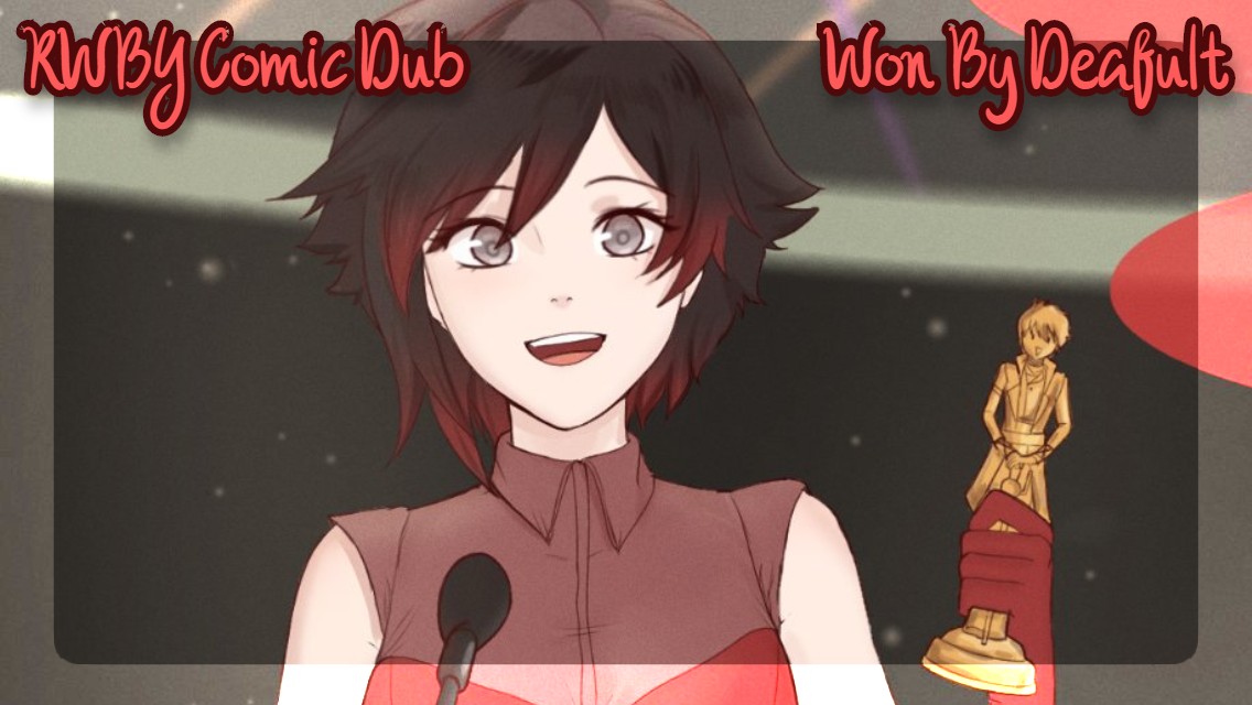 *RWBY Comic Dub* Won By Deafult