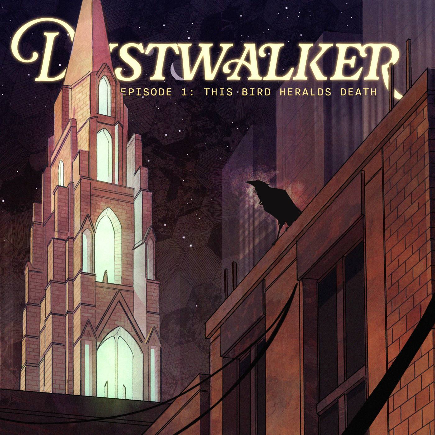 Dustwalker Episode 1: This Bird Heralds Death