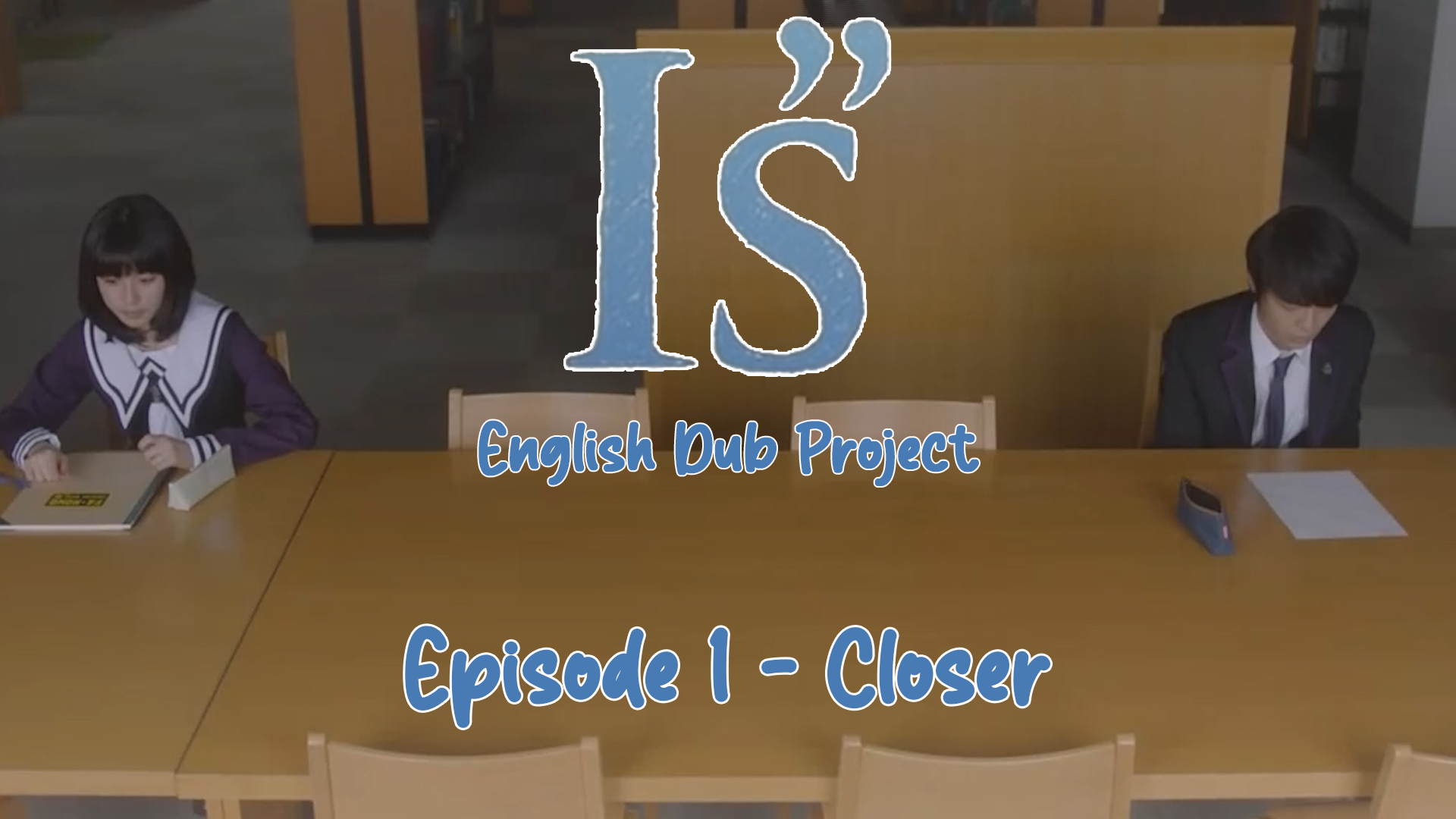 I"s (Episode 1) English Dub Fan Made