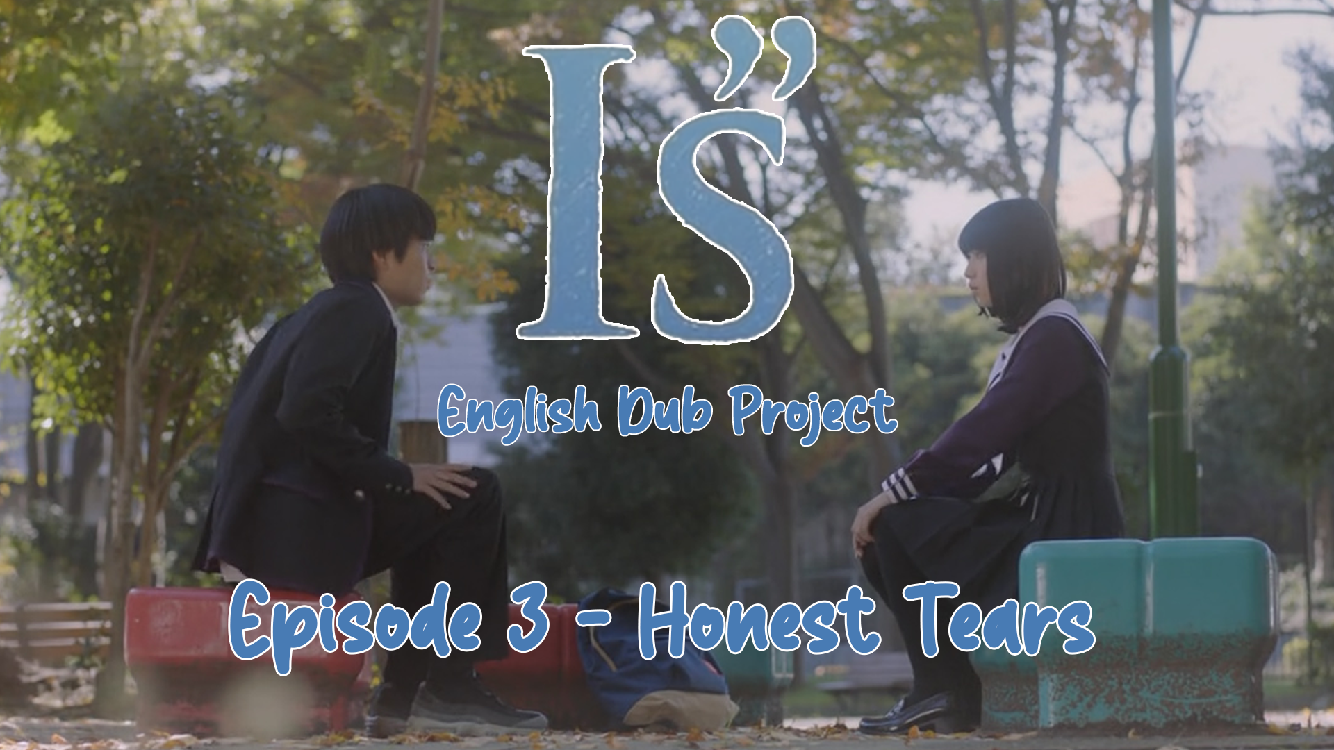 I"s (Episode 3) English Dub Fan Made