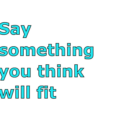 Say something you think will fit