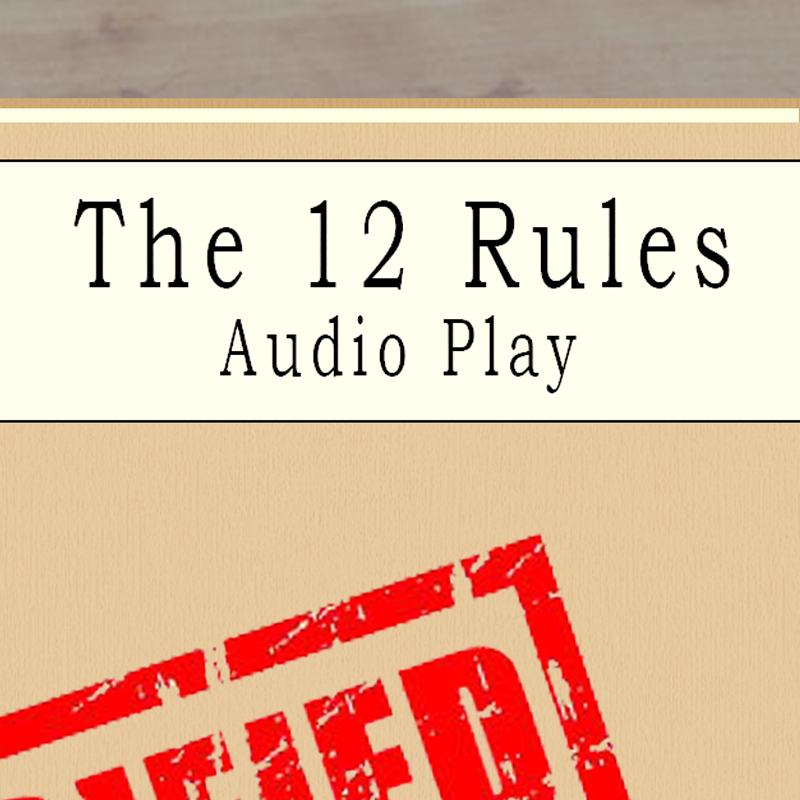 The 12 Rules: Audio Play