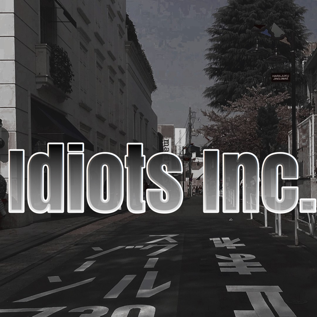 Idiots Incorporated