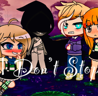 Don't Stop- round 2 Gacha Club series