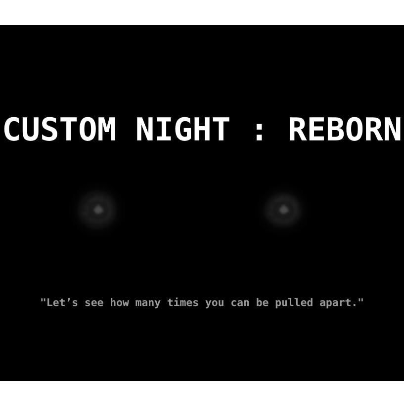 Custom Night : Reborn