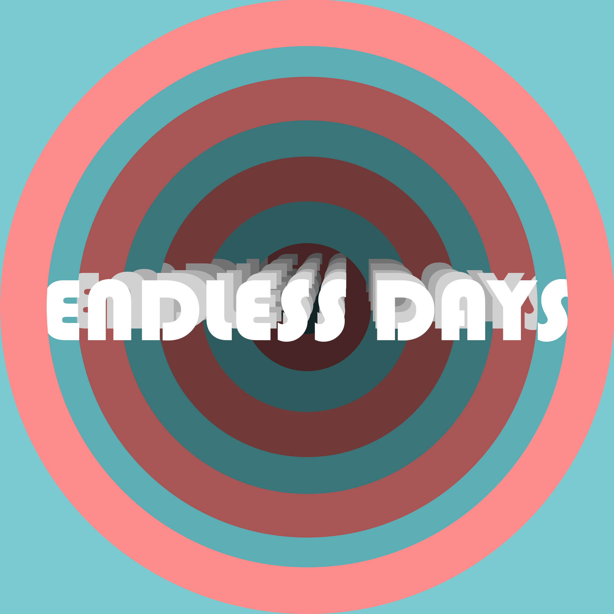 ENDLESS DAYS