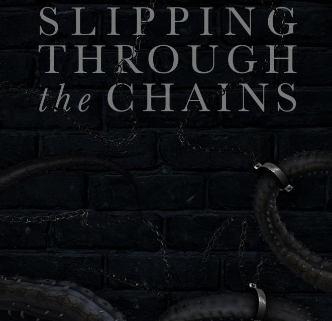 Slipping Through the Chains
