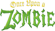 Once Upon A Zombie - Episode 1