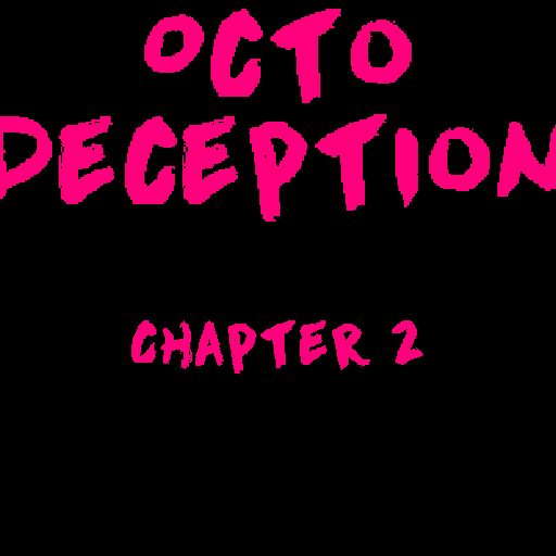 Octo Deception (Clickteam Edition) Chapter 2