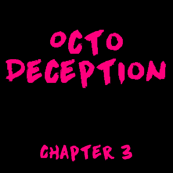 Octo Deception (Clickteam Edition) Chapter 3