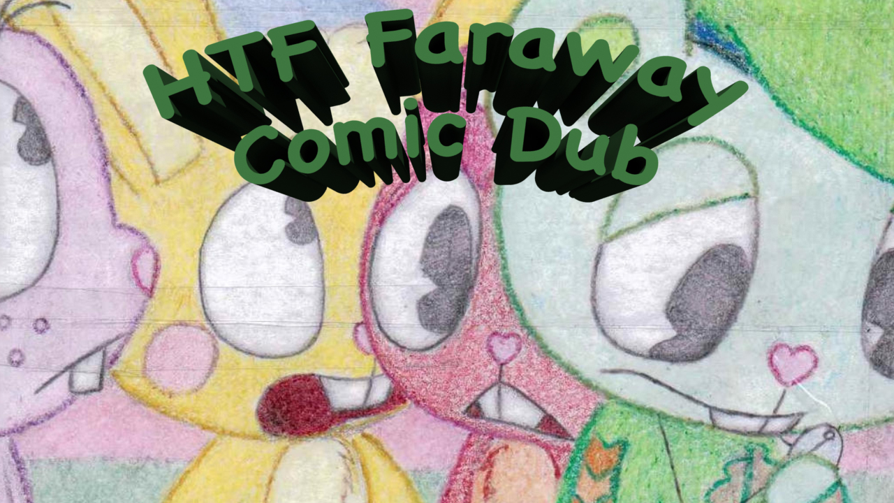 Happy Tree Friends: Faraway (Comic Dub) Re-Cast