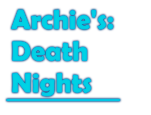 Archie's: Death Nights