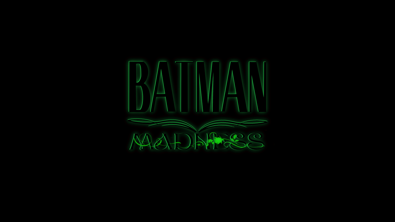 BATMAN:MADNESS