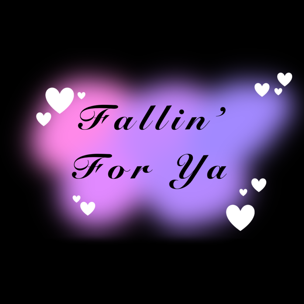 Fallin’ For Ya
