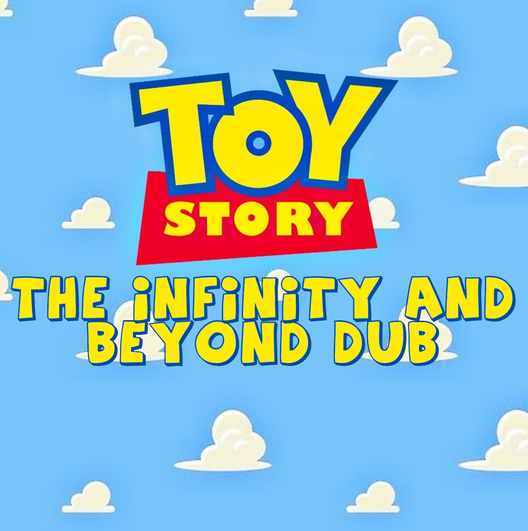 Toy Story: The Infinity and Beyond Dub