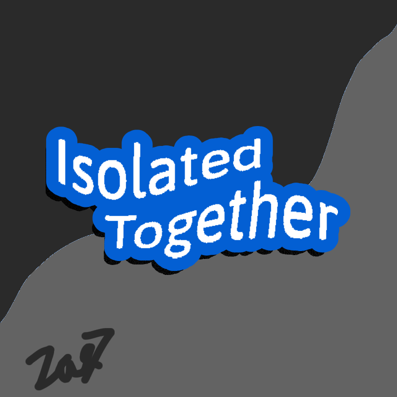 Isolated Together - Animated Series