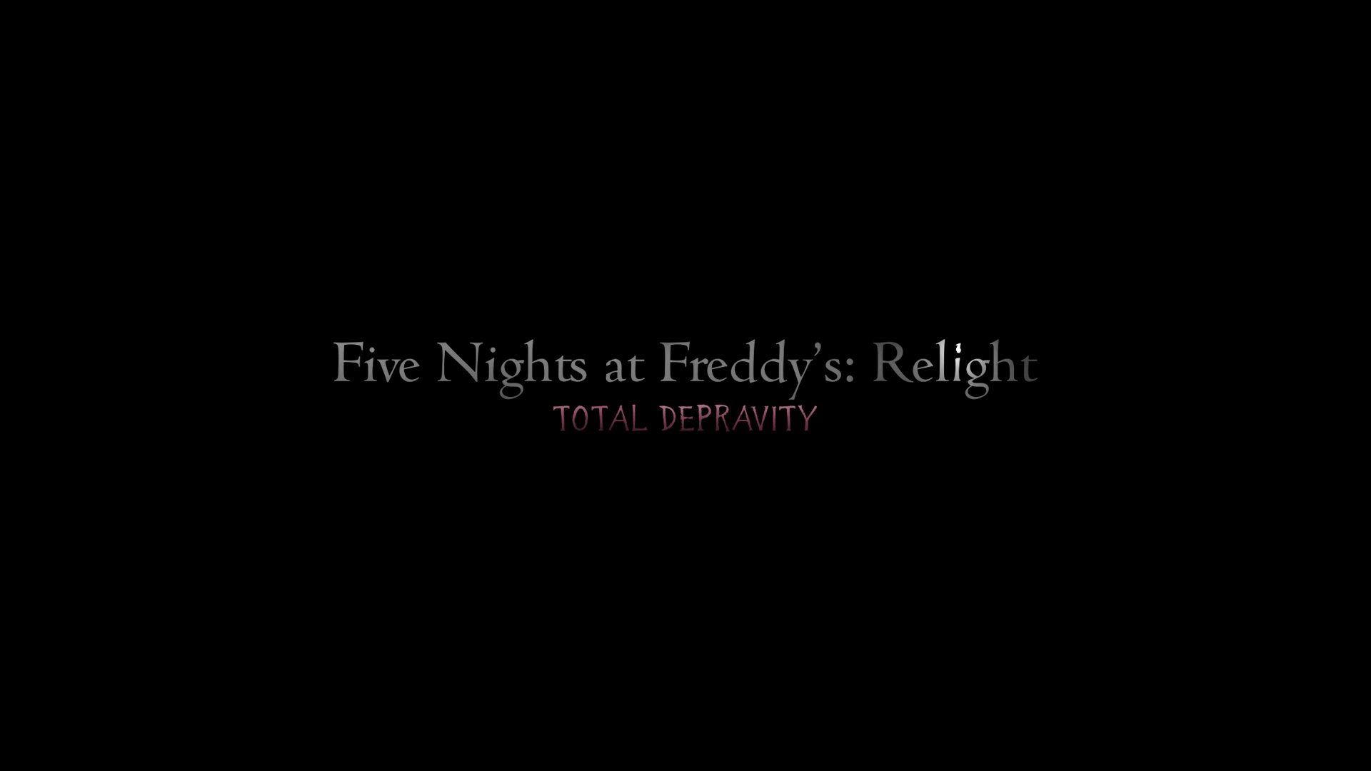 Five Nights at Freddy's: Relight - Total Depravity