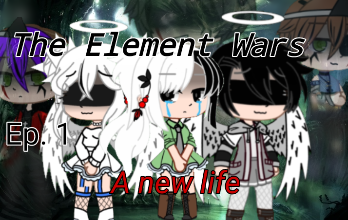 The Element War's a Gacha club series ( ep. 1 )