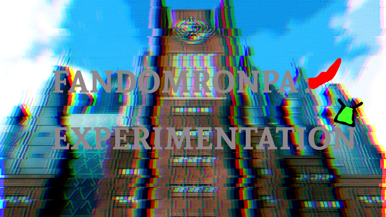 FANDOMRONPA : EXPERIMENTATION