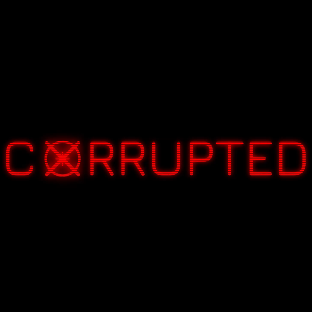 Corrupted