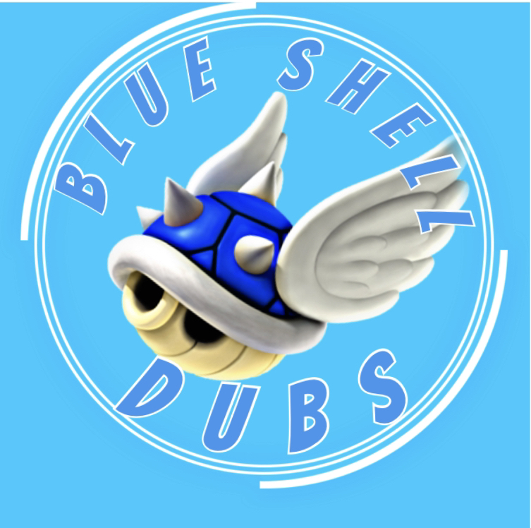 Blue Shell Dubs!