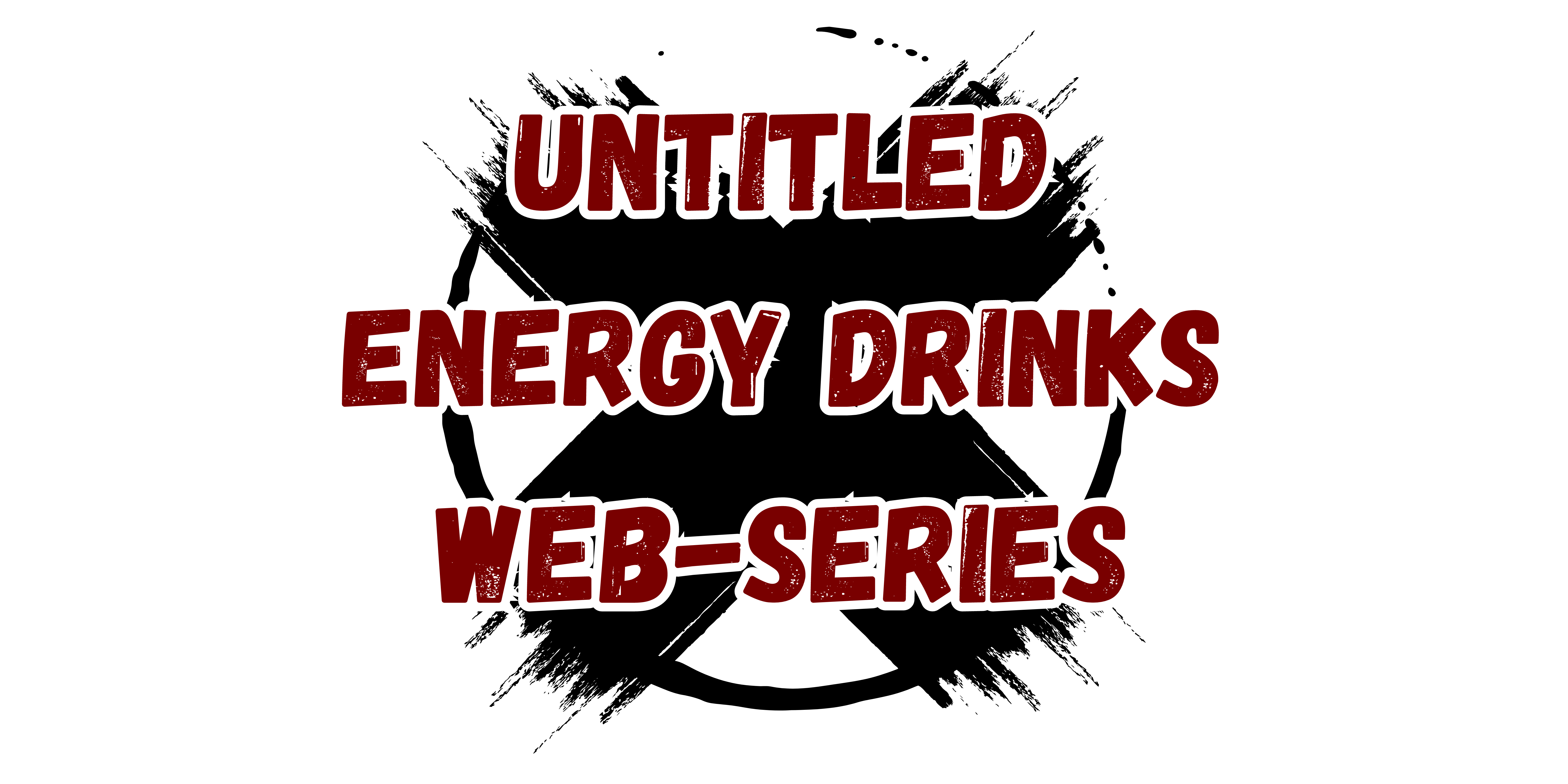 Energy Drink Web-Series (UNPAID CURRENTLY)