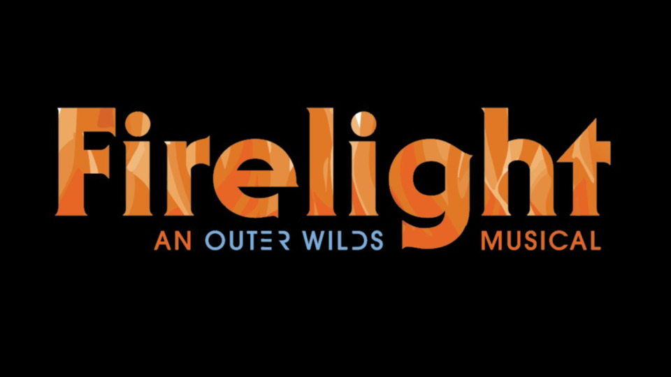 Firelight: An Outer Wilds Musical (creation stage)