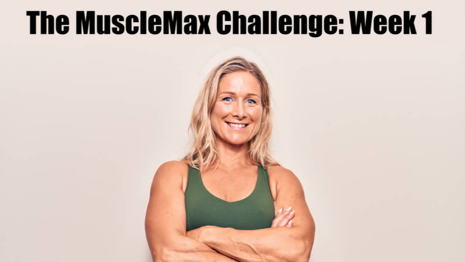 The MuscleMax Challenge: Week 1