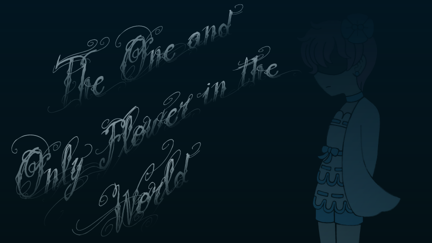 The One and Only Flower in the World (Re-Auditions)