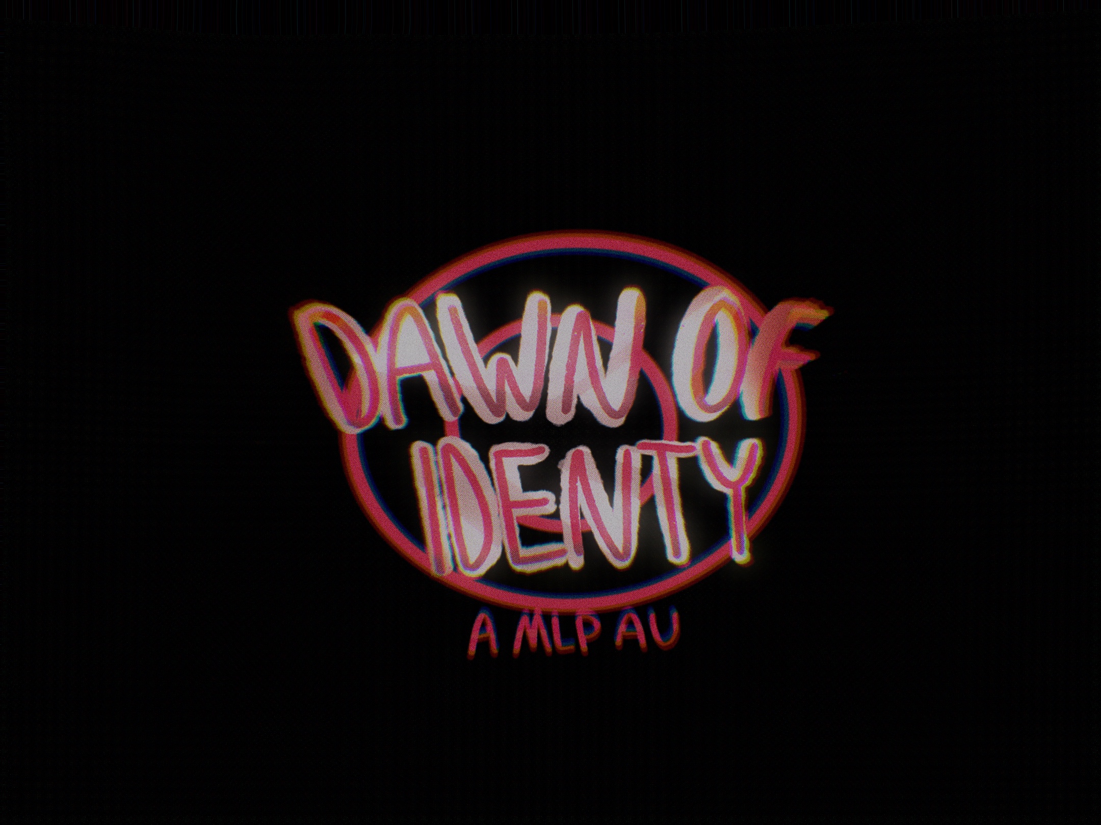 Dawn Of Identity(MLP AU AUDIO DRAMA)