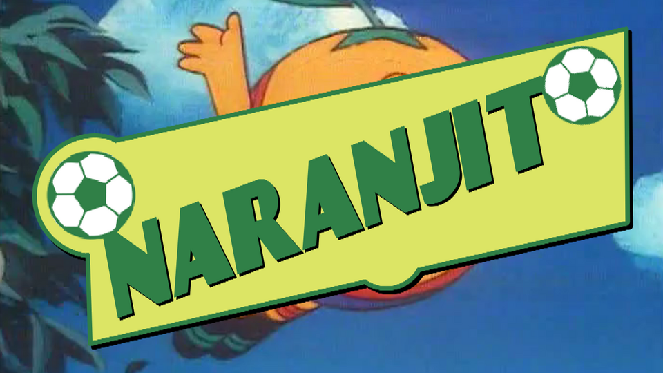 Naranjito (ENGLISH DUB OF FUTBOL EN ACCION)