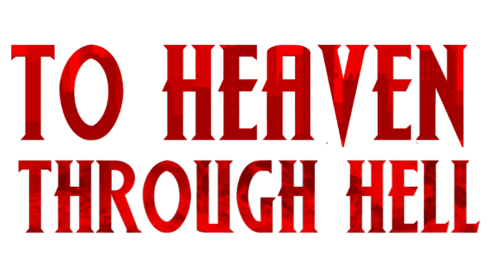 To Heaven, Through Hell | Fixing the Past