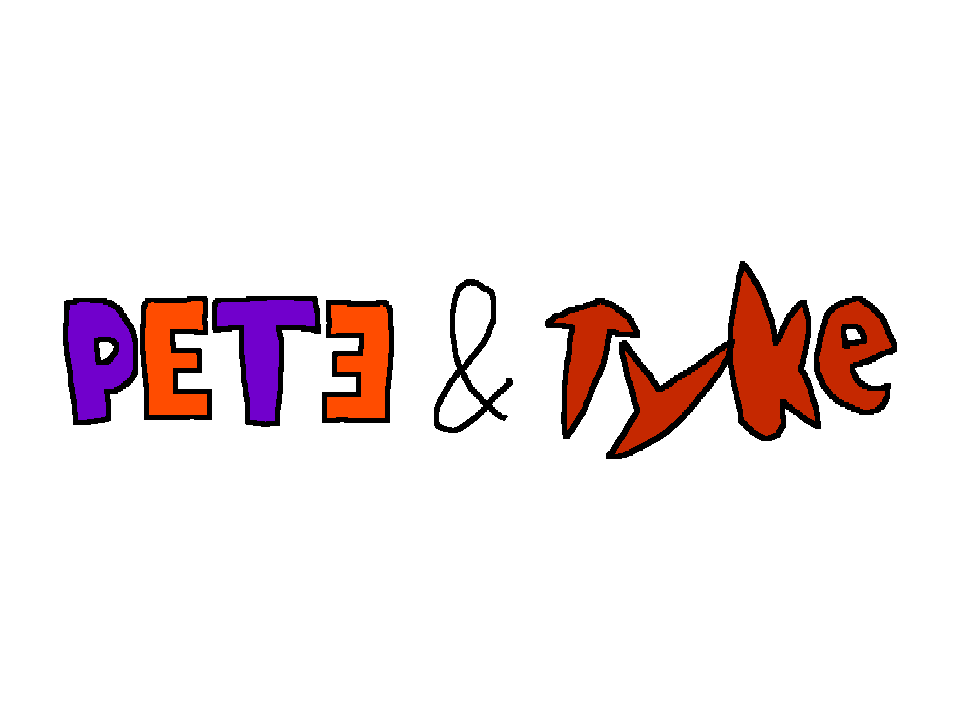 Pete & Tyke