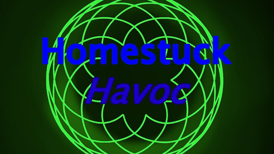 Homestuck Havoc