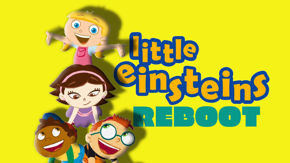 Little Einsteins Reboot (PEOPLE NEEDED)