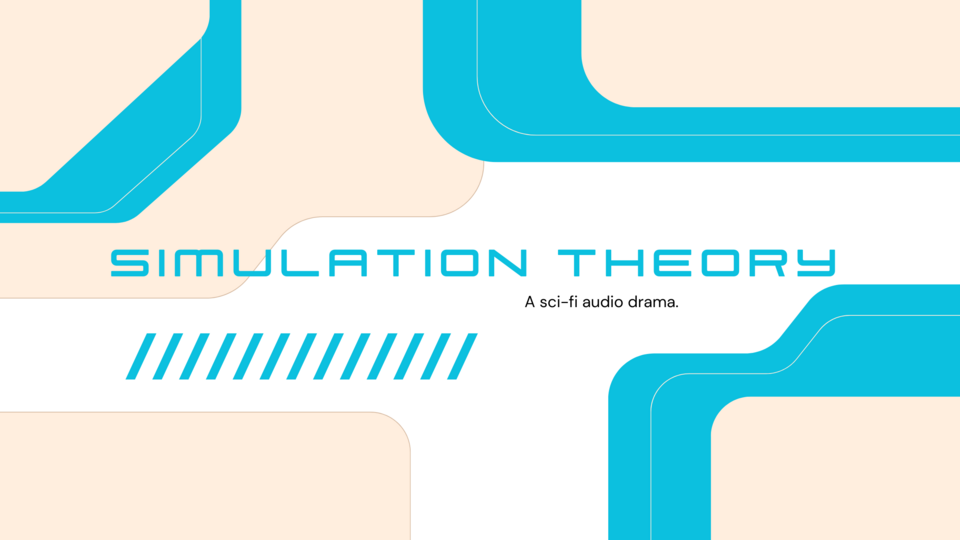 Simulation Theory | Sci-Fi Radio Drama