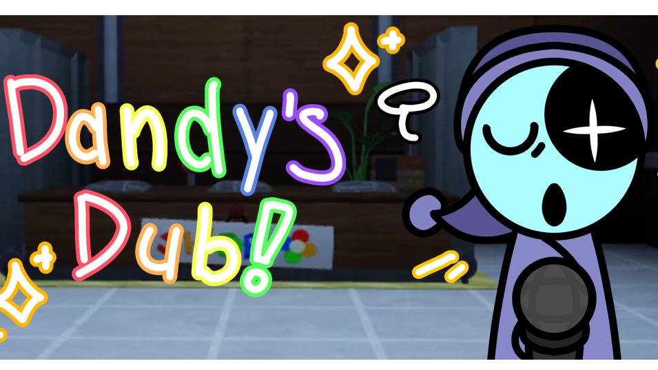 Dandy's Dub!
