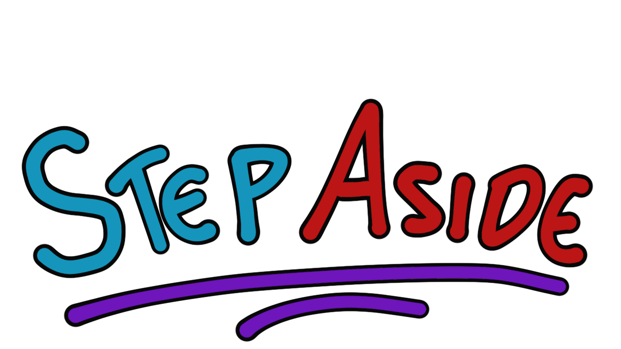 STEP ASIDE!