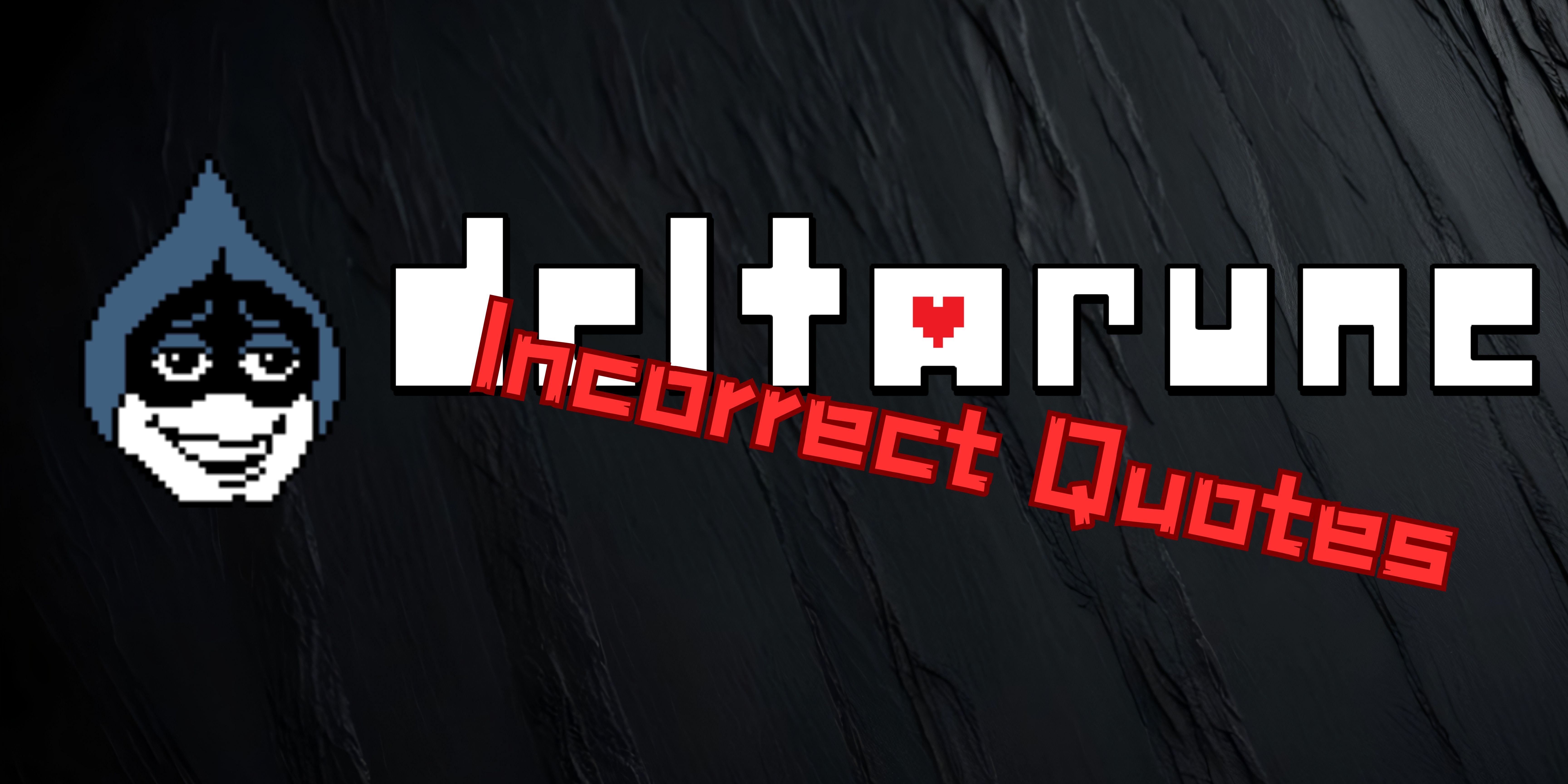 Deltarune Incorrect Quotes