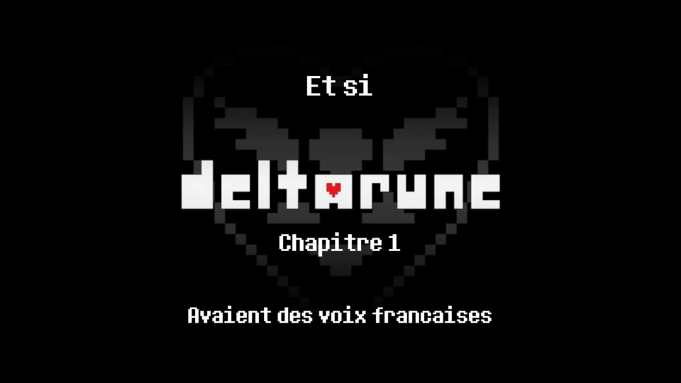 Et si DELTARUNE CHAPITRE 1 était en francais