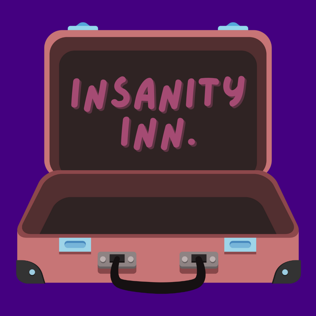 INSANITY INN.