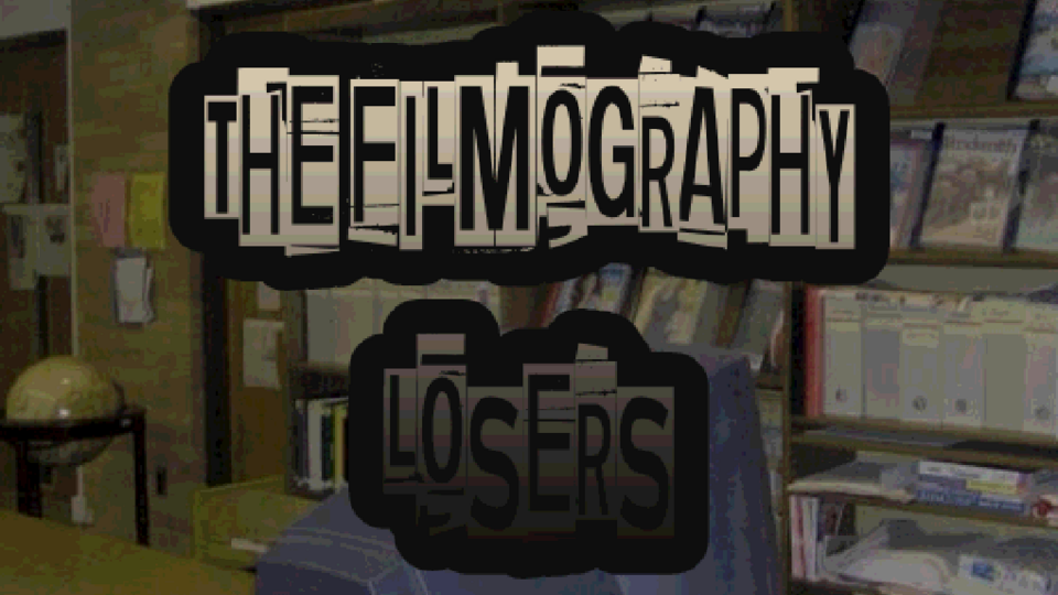 THE FILMOGRAPHY LOSERS | Casting Call Club
