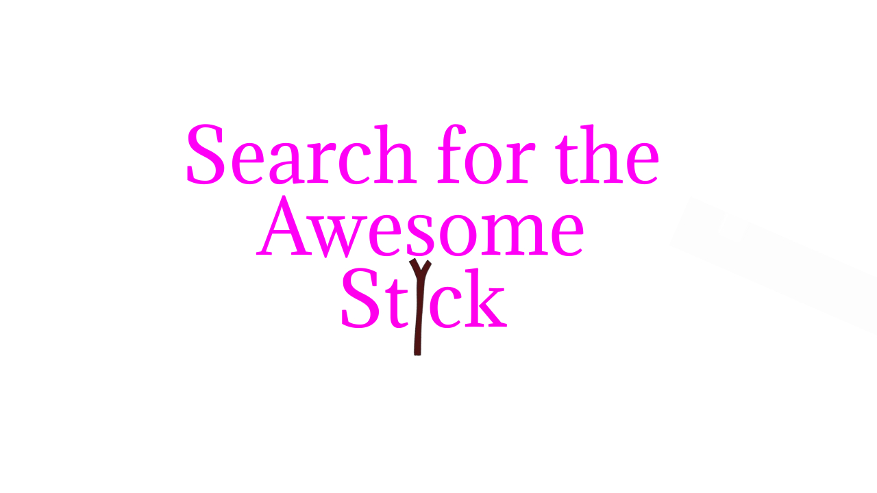 Search for the Awesome Stick (Object Show)
