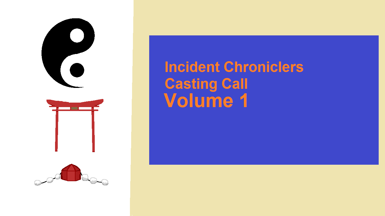 Incident Chroniclers Casting Call Vol. 1 (Second Run)
