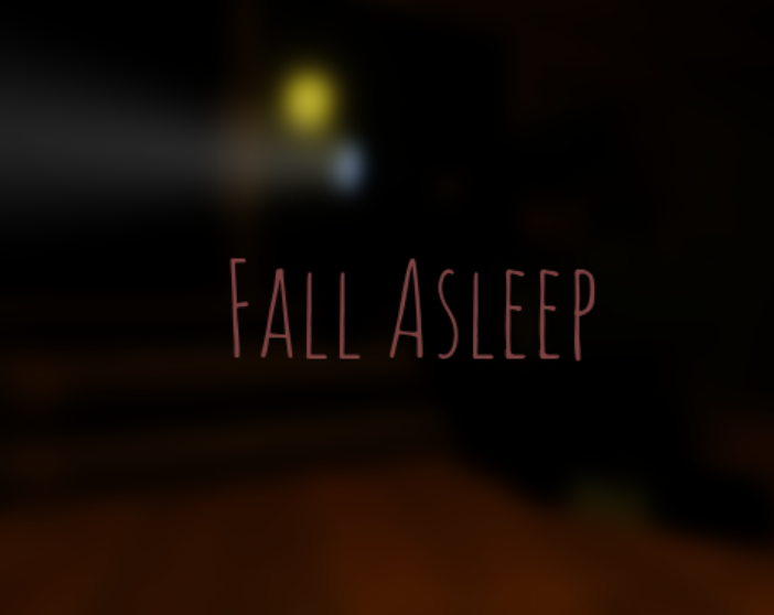 Fall Asleep: Act 1