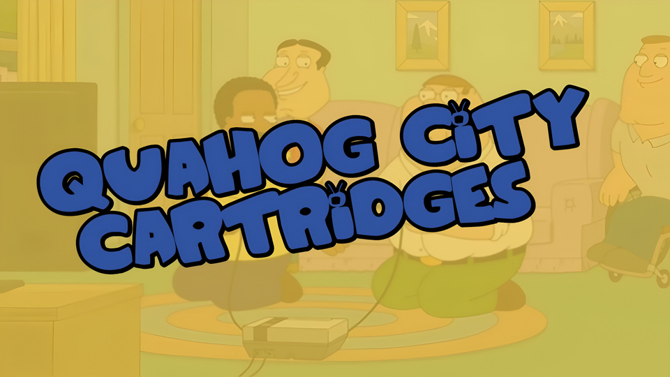 Quahog City Cartridges (Family Guy Gaming Channel)
