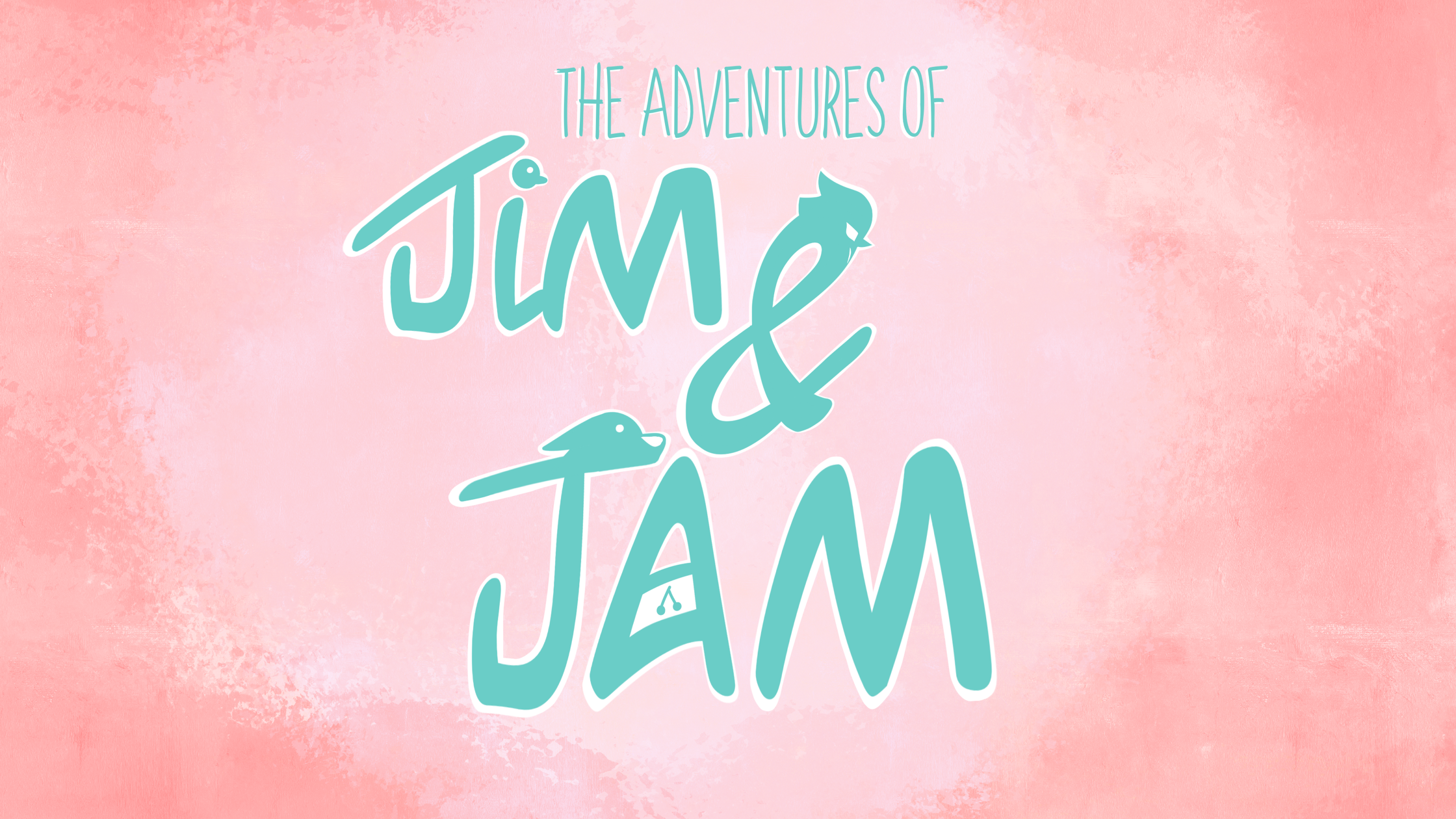 The Adventures of Jim and Jam