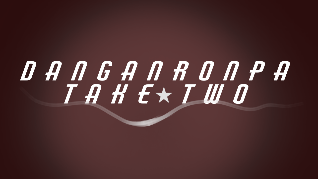 Danganronpa: Take Two